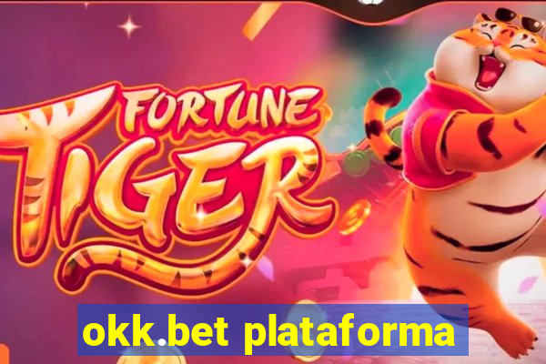 okk.bet plataforma